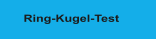 Ring-Kugel-Test