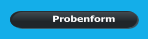 Probenform